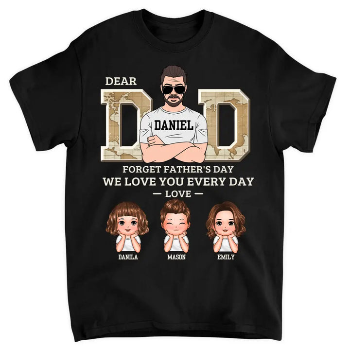 Personalized Custom T-shirt - Father's Day, Birthday Gift For Dad, Grandpa - We Love You Everyday