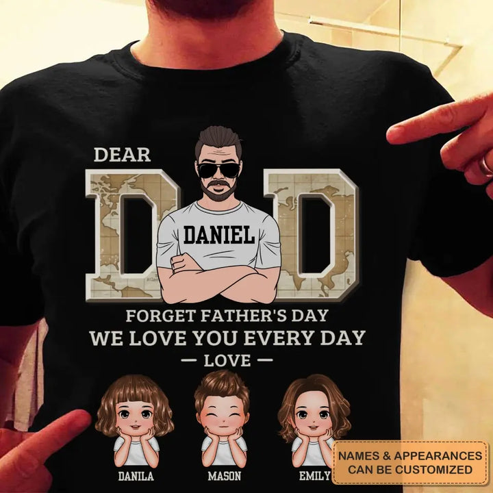 Personalized Custom T-shirt - Father's Day, Birthday Gift For Dad, Grandpa - We Love You Everyday