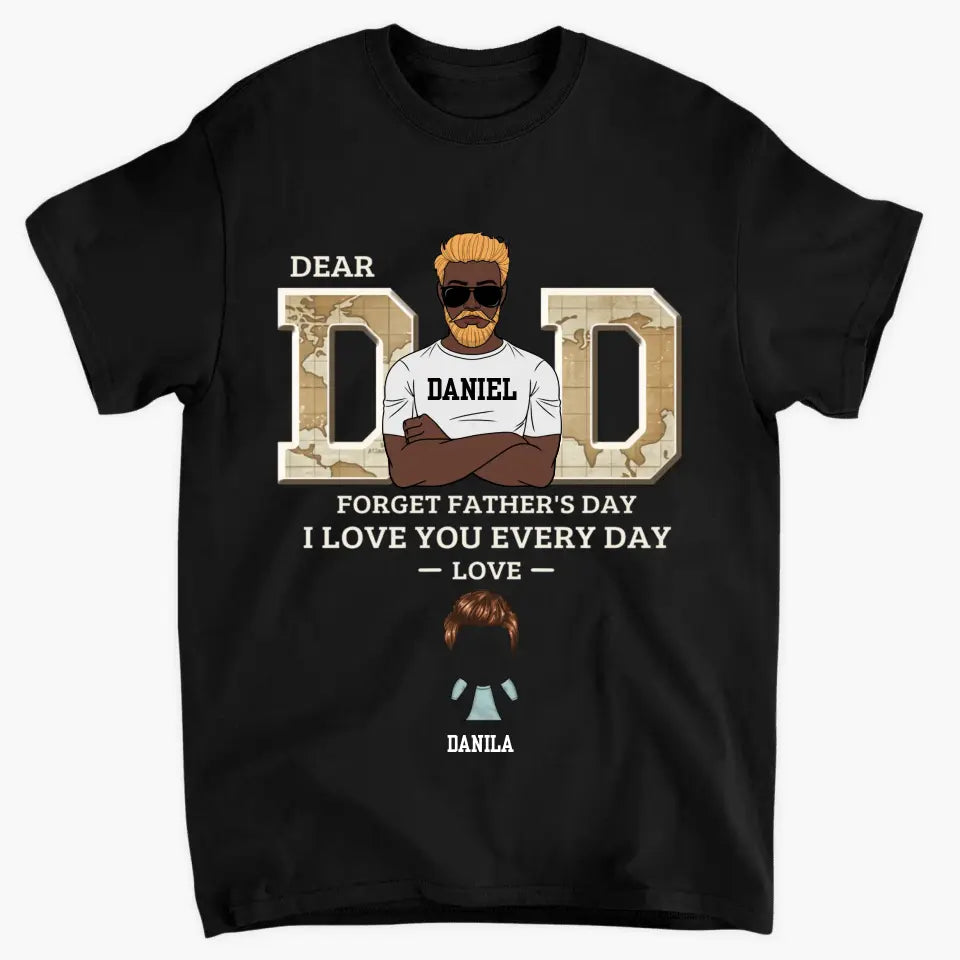 Personalized Custom T-shirt - Father's Day, Birthday Gift For Dad, Grandpa - We Love You Everyday