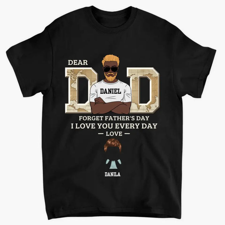 Personalized Custom T-shirt - Father's Day, Birthday Gift For Dad, Grandpa - We Love You Everyday