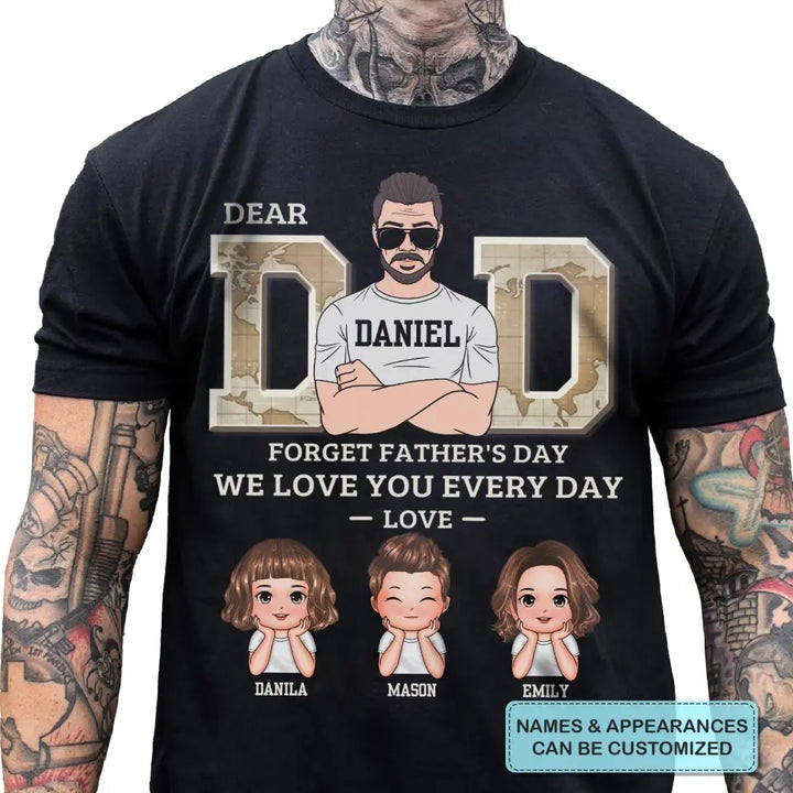 Personalized Custom T-shirt - Father's Day, Birthday Gift For Dad, Grandpa - We Love You Everyday