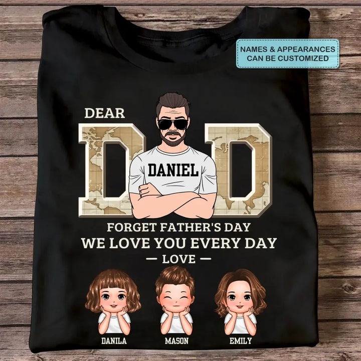 Personalized Custom T-shirt - Father's Day, Birthday Gift For Dad, Grandpa - We Love You Everyday