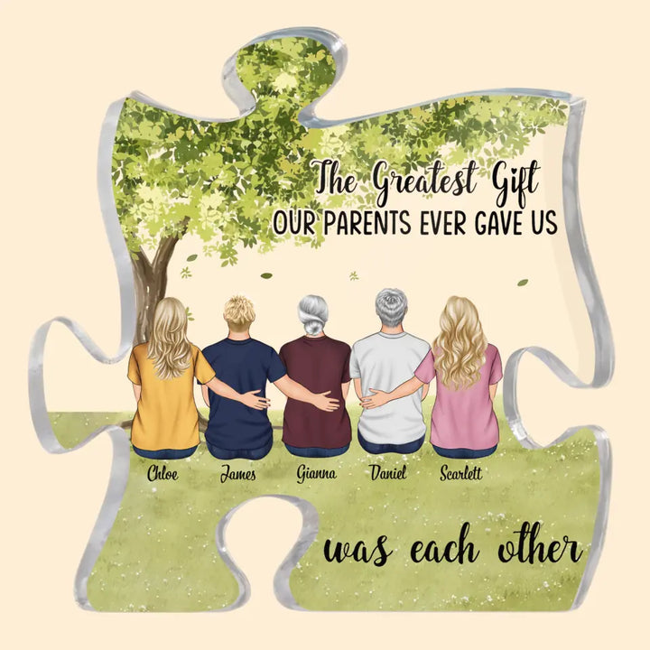 Personalized Custom Puzzle Acrylic Plaque - Birthday Gift For Family - The Greatest Gift Our Parents Gave Us