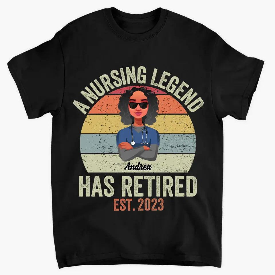 Personalized Custom T-shirt - Birthday, Nurse's Day, Retire Gift For Nurse - A Nursing Legend Has Retired