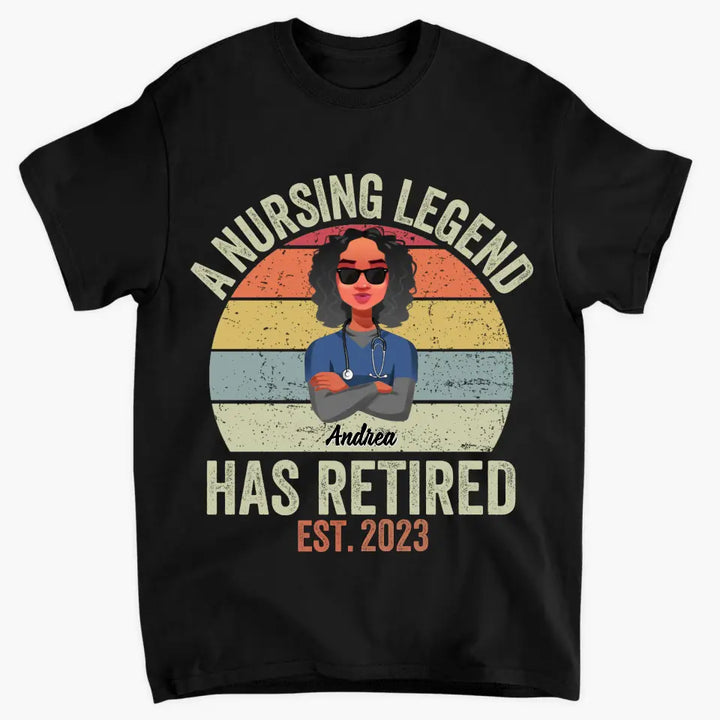 Personalized Custom T-shirt - Birthday, Nurse's Day, Retire Gift For Nurse - A Nursing Legend Has Retired