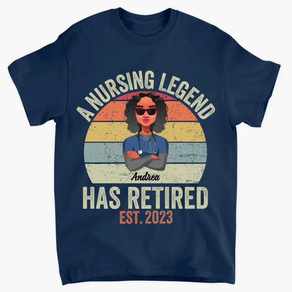 Personalized Custom T-shirt - Birthday, Nurse's Day, Retire Gift For Nurse - A Nursing Legend Has Retired