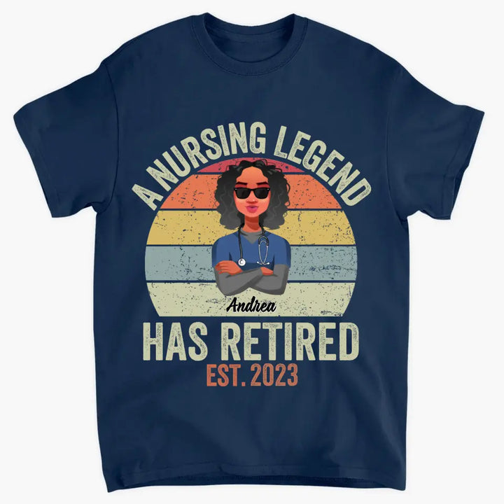 Personalized Custom T-shirt - Birthday, Nurse's Day, Retire Gift For Nurse - A Nursing Legend Has Retired