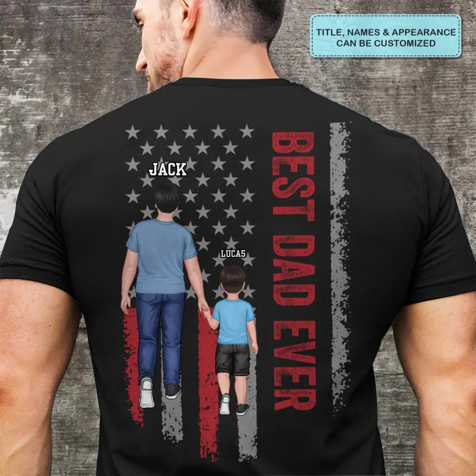 Personalized Custom T-shirt - Father's Day Gift For Dad - Best Dad Ever