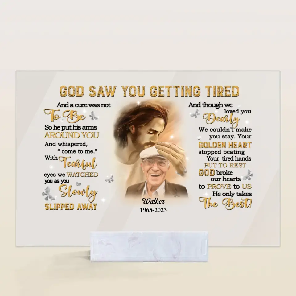 Personalized Custom Acrylic Plaque - Father's Day, Birthday Gift For Dad, Grandpa - God Saw You Getting Tired