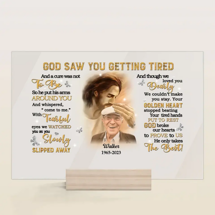 Personalized Custom Acrylic Plaque - Father's Day, Birthday Gift For Dad, Grandpa - God Saw You Getting Tired