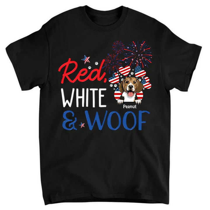Personalized Custom T-shirt - 4th Of July, Father's Day, Birthday Gift For Dad, Grandpa, Dog Dad, Dog Lover - Red White And Woof