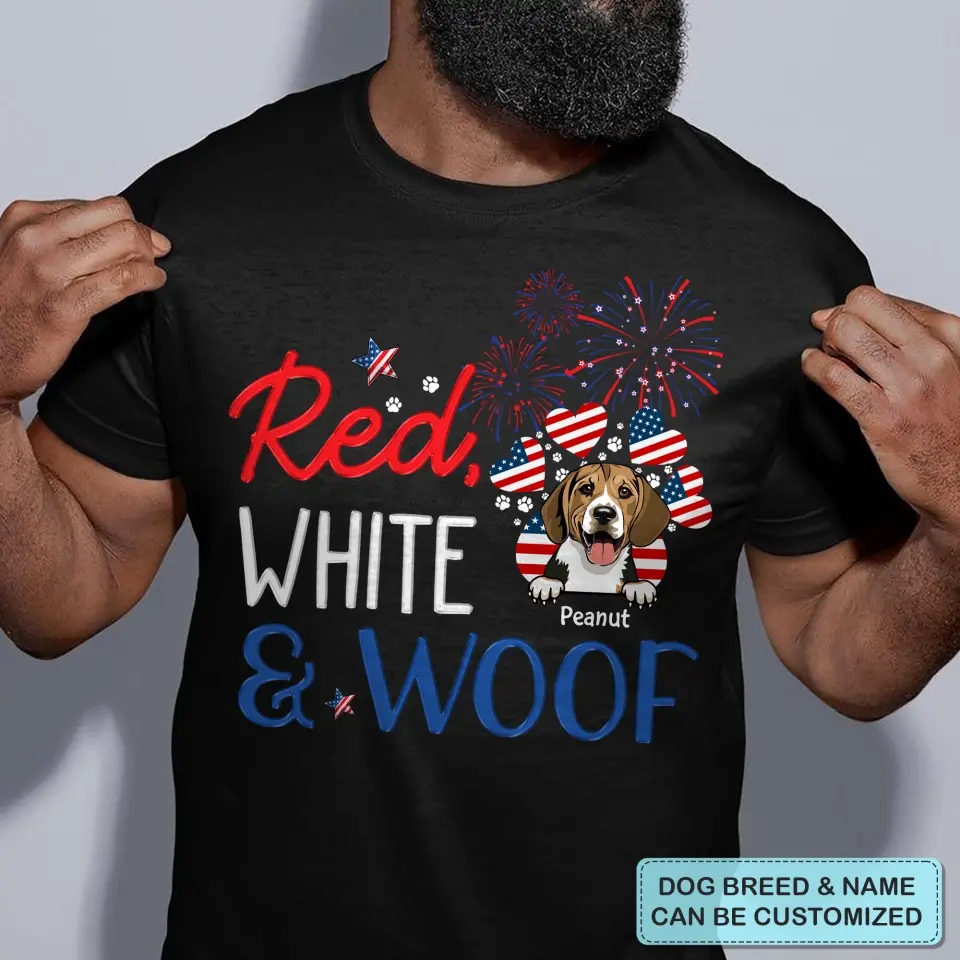Personalized Custom T-shirt - 4th Of July, Father's Day, Birthday Gift For Dad, Grandpa, Dog Dad, Dog Lover - Red White And Woof