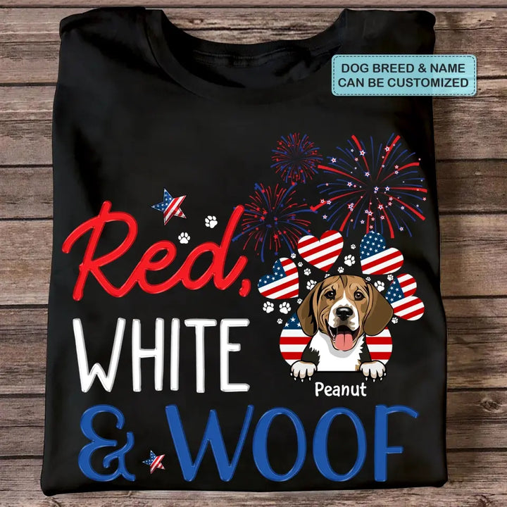 Personalized Custom T-shirt - 4th Of July, Father's Day, Birthday Gift For Dad, Grandpa, Dog Dad, Dog Lover - Red White And Woof