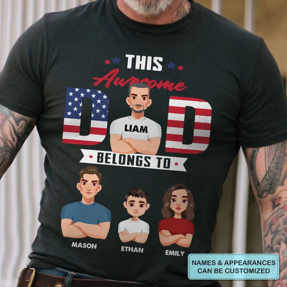 Personalized Custom T-shirt - 4th Of July, Father's Day, Birthday Gift For Dad, Grandpa - This Awesome Dad Belongs To