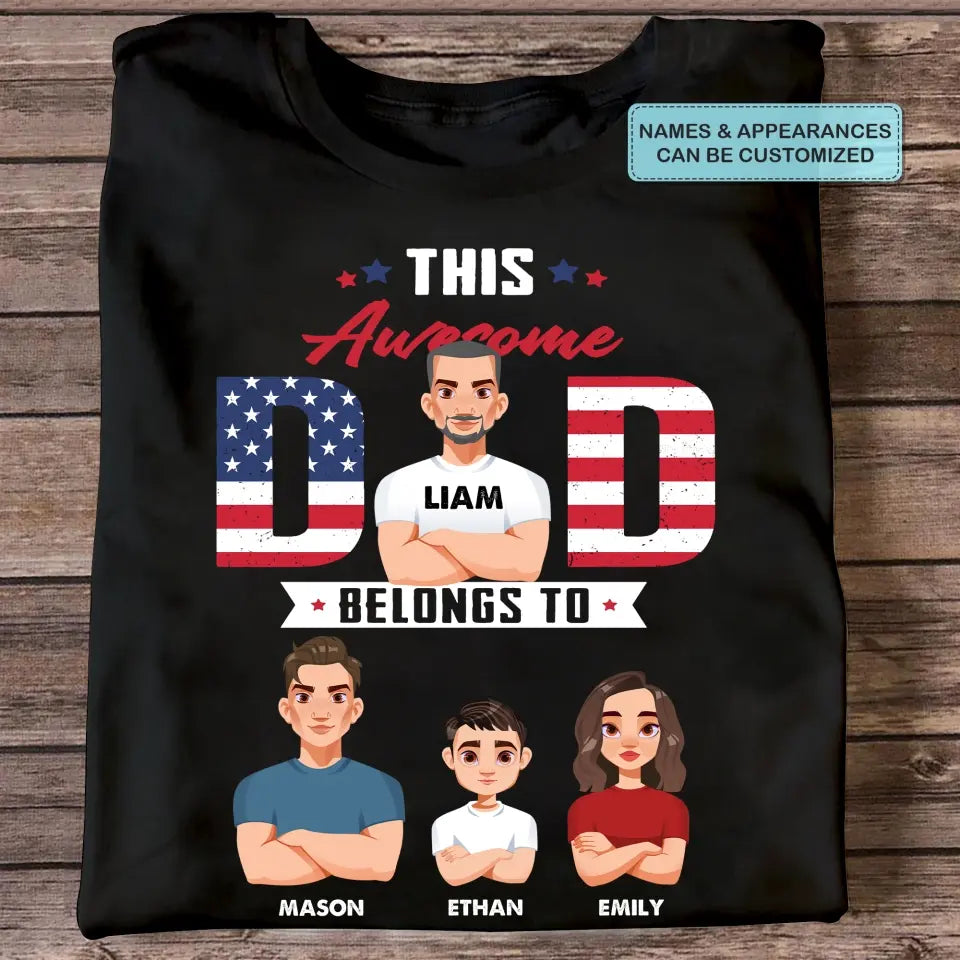 Personalized Custom T-shirt - 4th Of July, Father's Day, Birthday Gift For Dad, Grandpa - This Awesome Dad Belongs To