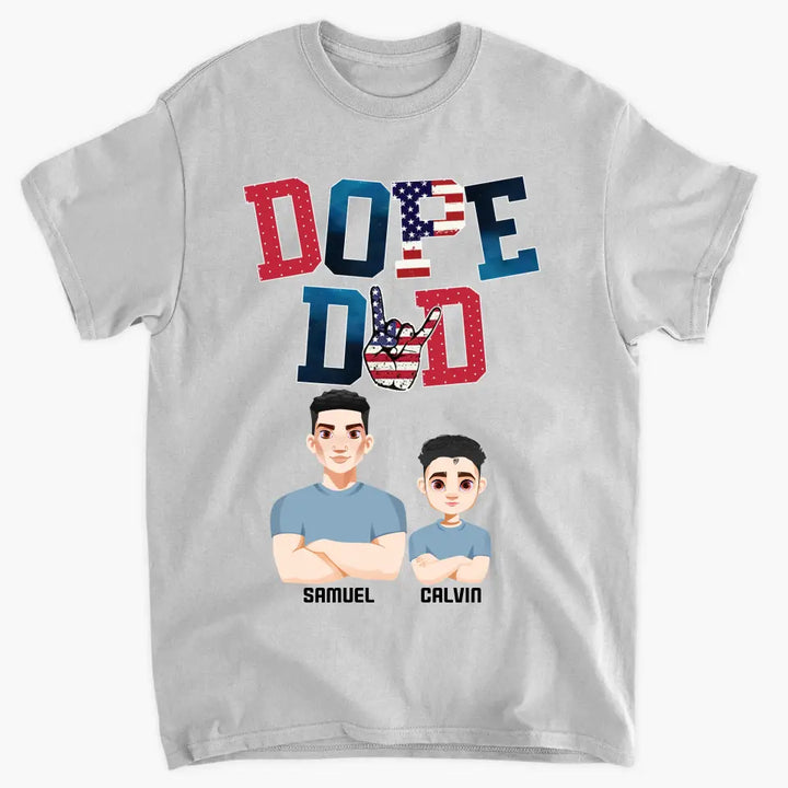 Personalized Custom T-shirt - 4th Of July, Father's Day, Birthday Gift For Dad, Grandpa - Dope Dad
