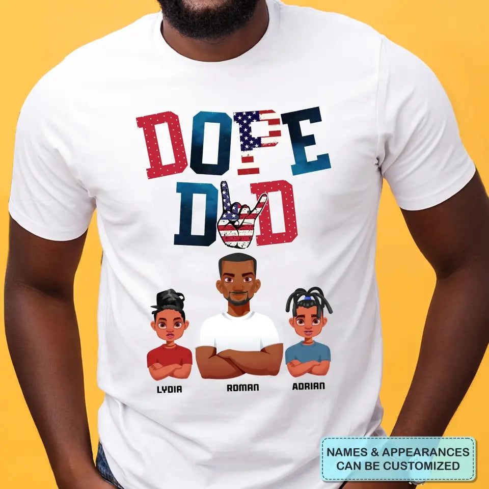 Personalized Custom T-shirt - 4th Of July, Father's Day, Birthday Gift For Dad, Grandpa - Dope Dad