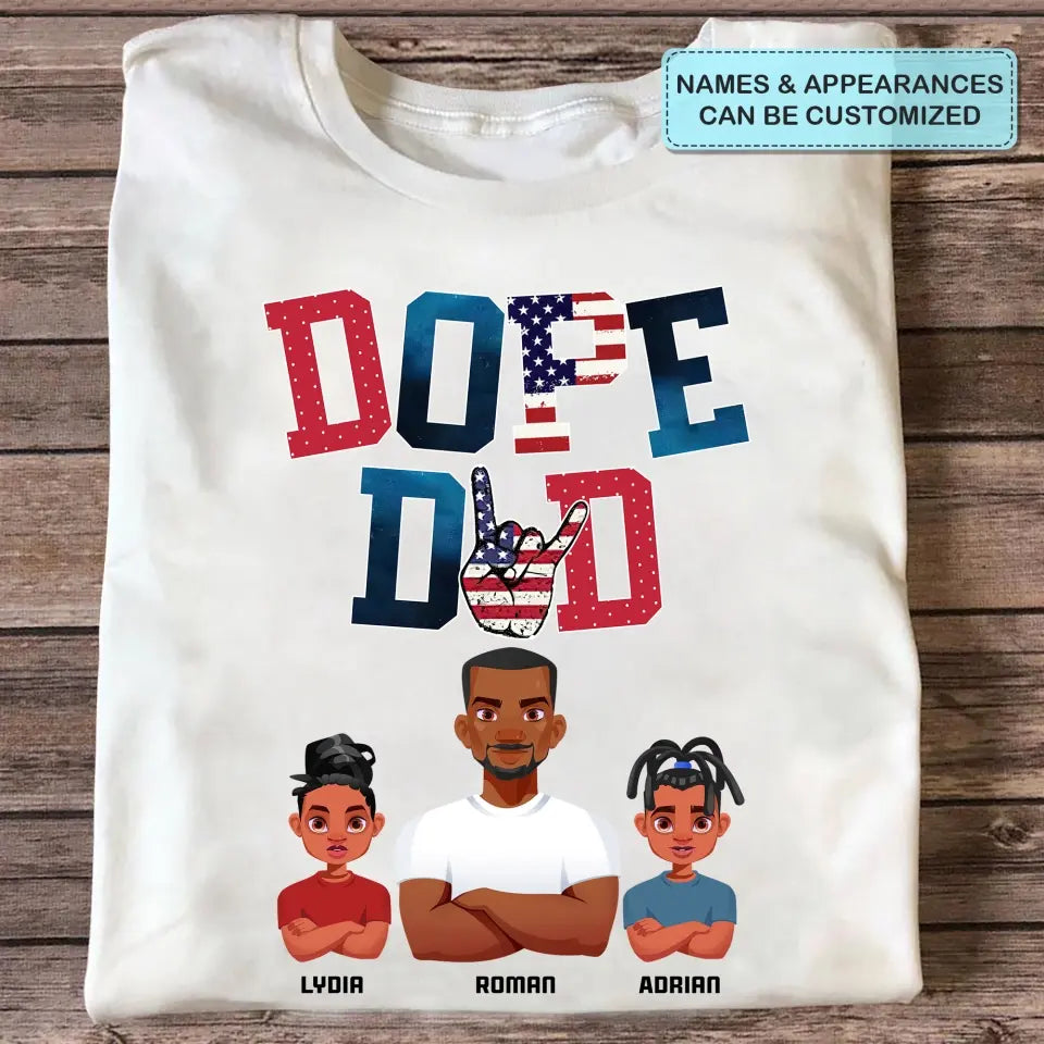 Personalized Custom T-shirt - 4th Of July, Father's Day, Birthday Gift For Dad, Grandpa - Dope Dad