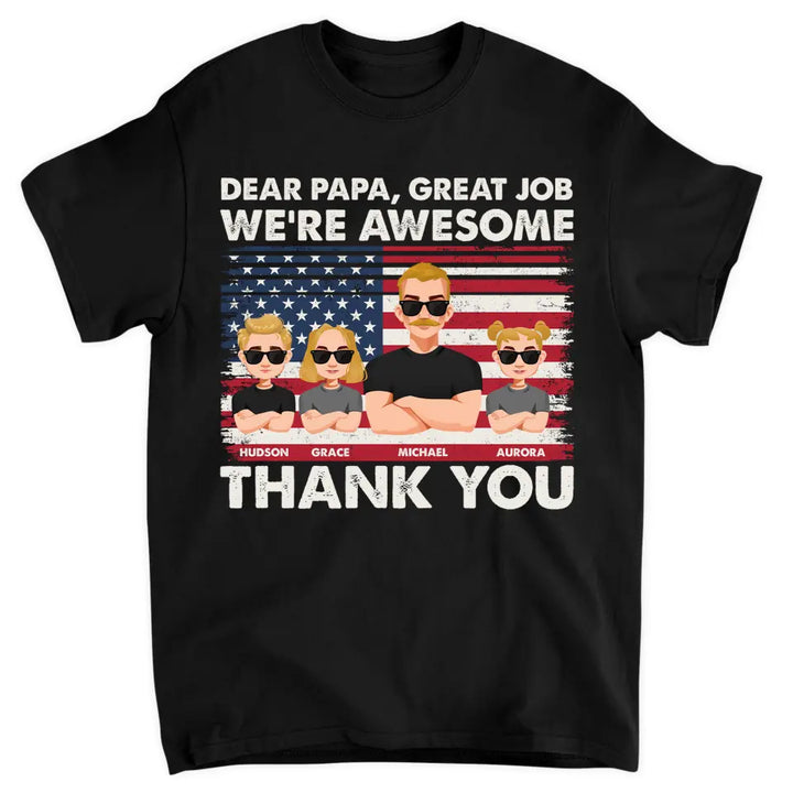 Personalized Custom T-shirt - 4th Of July, Father's Day, Birthday Gift For Dad, Grandpa, Uncle - Dear Dad Great Job 4th Of July Ver