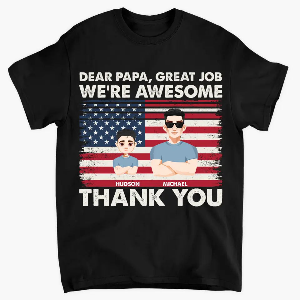 Personalized Custom T-shirt - 4th Of July, Father's Day, Birthday Gift For Dad, Grandpa, Uncle - Dear Dad Great Job 4th Of July Ver
