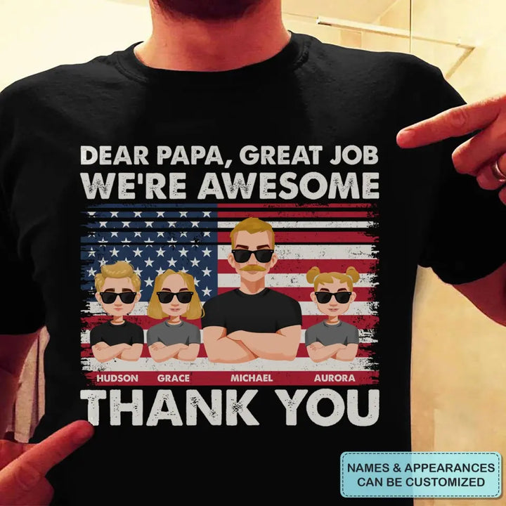 Personalized Custom T-shirt - 4th Of July, Father's Day, Birthday Gift For Dad, Grandpa, Uncle - Dear Dad Great Job 4th Of July Ver