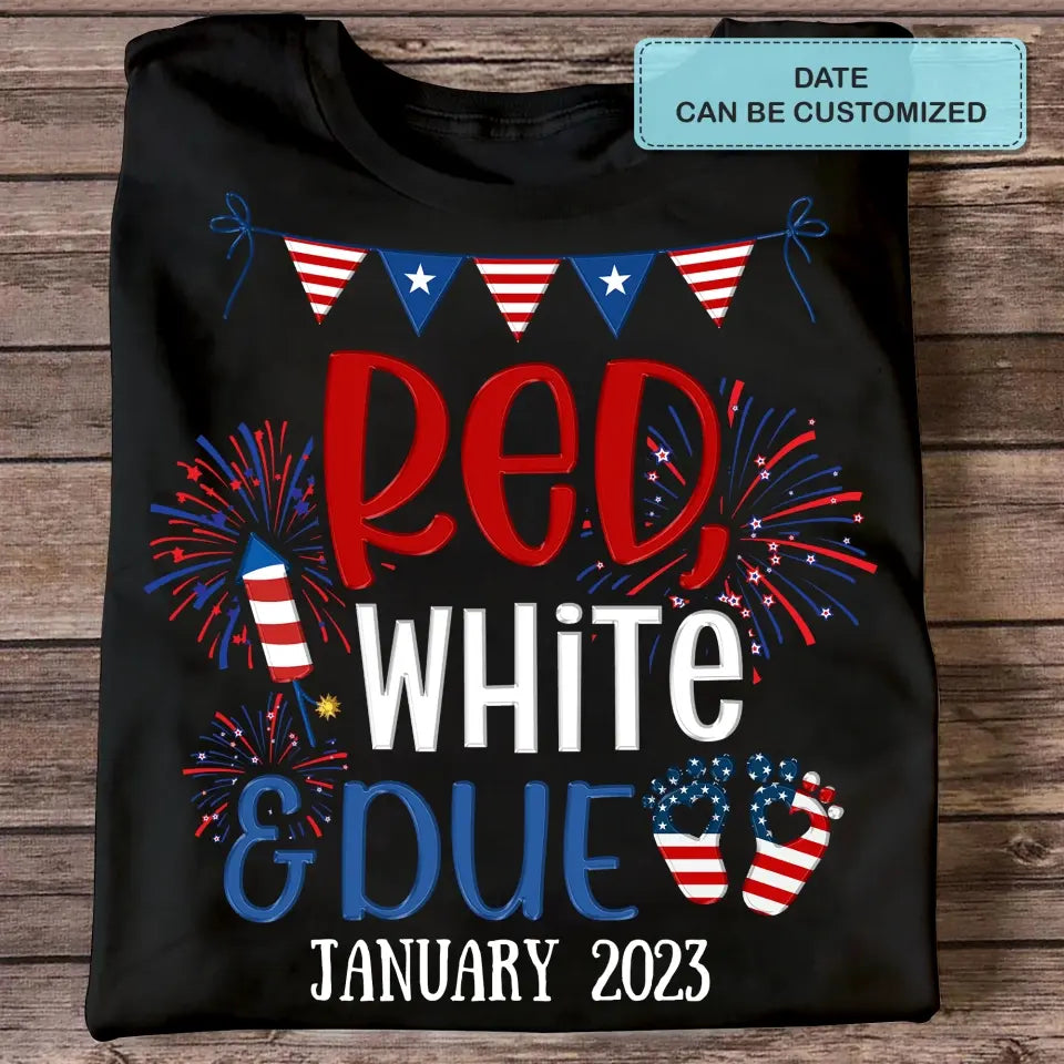 Personalized Custom T-shirt - 4th Of July, Mother's Day, Father's Day, Birthday Gift For Family Member, Mom, Dad - Red White Due