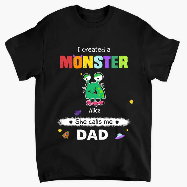 Personalized Custom T-shirt - Father's Day, Birthday Gift For Dad, Grandpa - I Created Monsters They Call Me Dad
