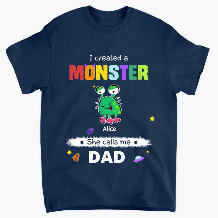 Personalized Custom T-shirt - Father's Day, Birthday Gift For Dad, Grandpa - I Created Monsters They Call Me Dad