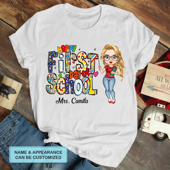 Personalized Custom T-shirt - Birthday's Gift, Teacher's Day Gift For Teacher - Happy First Day Of School