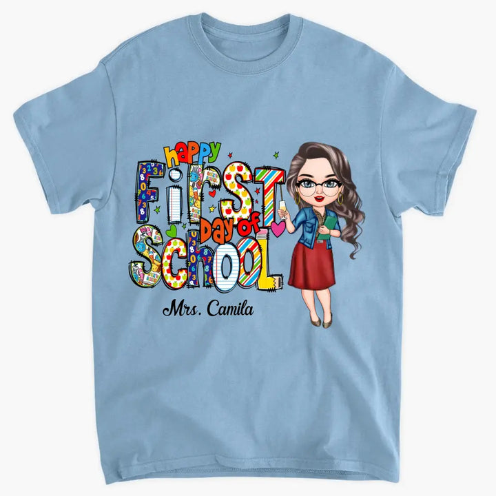 Personalized Custom T-shirt - Birthday's Gift, Teacher's Day Gift For Teacher - Happy First Day Of School