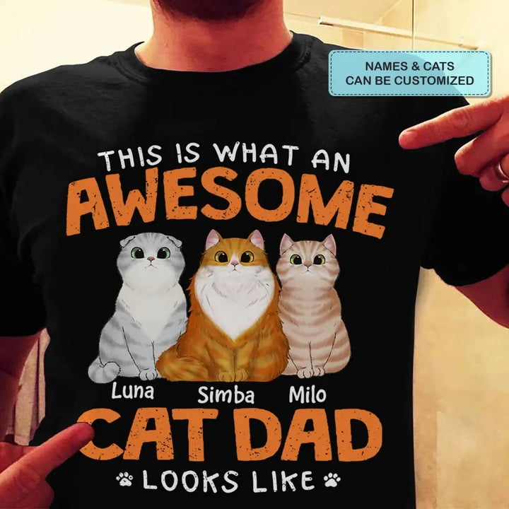 Personalized Custom T-Shirt - Father's Day, Mother's Day, Birthday Gift For Cat Dad, Cat Mom, Pet Lover - This Is What An Awesome Cat Dad Looks Like