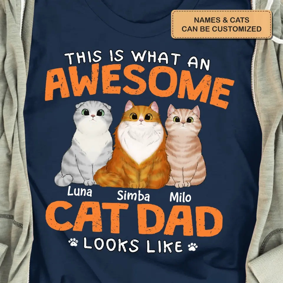 Personalized Custom T-Shirt - Father's Day, Mother's Day, Birthday Gift For Cat Dad, Cat Mom, Pet Lover - This Is What An Awesome Cat Dad Looks Like