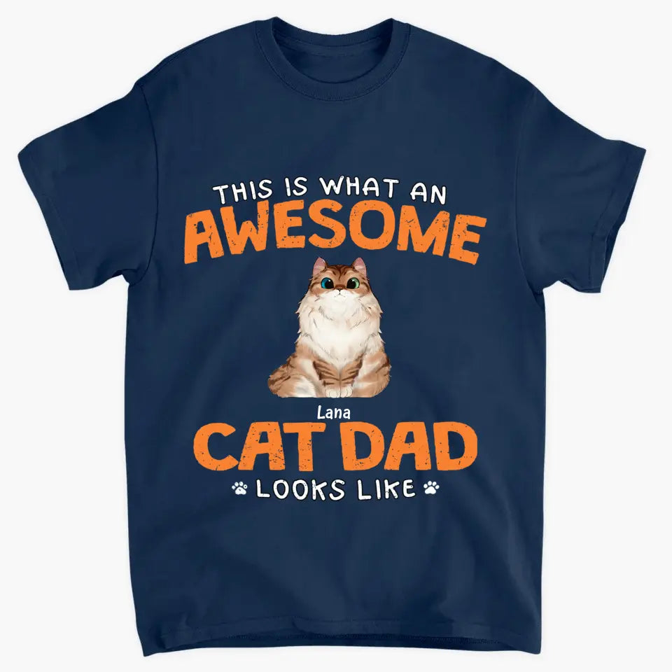 Personalized Custom T-Shirt - Father's Day, Mother's Day, Birthday Gift For Cat Dad, Cat Mom, Pet Lover - This Is What An Awesome Cat Dad Looks Like