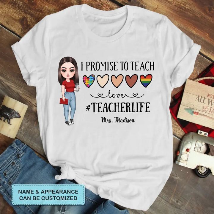 Personalized Custom T-shirt - Teacher's Day, Birthday Gift For Teacher - I Promise To Teach Love
