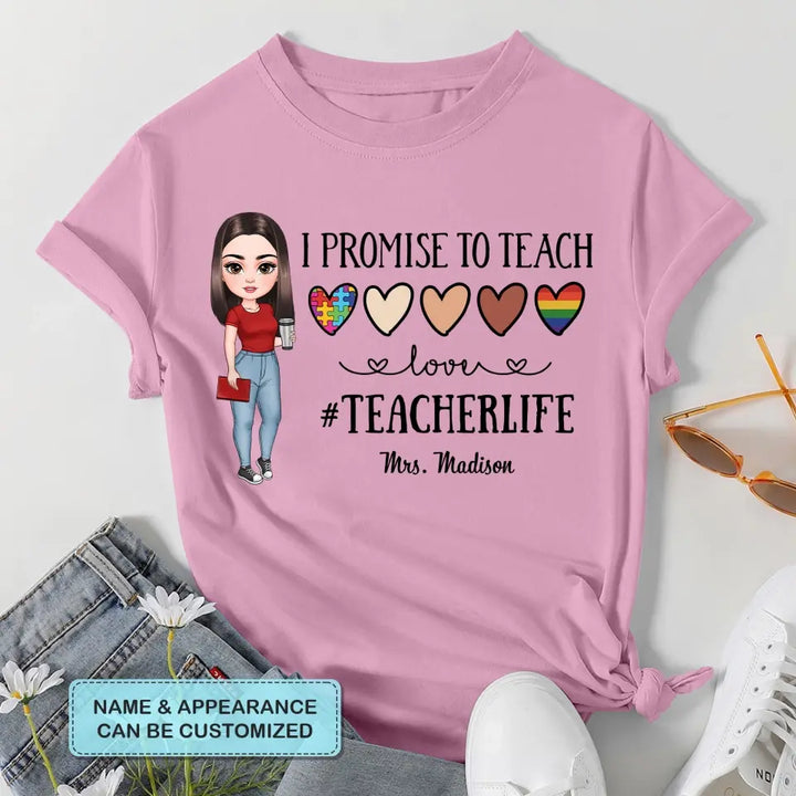 Personalized Custom T-shirt - Teacher's Day, Birthday Gift For Teacher - I Promise To Teach Love