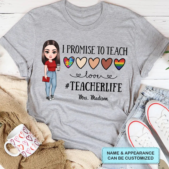 Personalized Custom T-shirt - Teacher's Day, Birthday Gift For Teacher - I Promise To Teach Love
