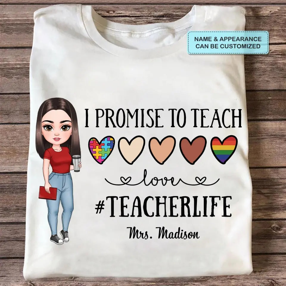 Personalized Custom T-shirt - Teacher's Day, Birthday Gift For Teacher - I Promise To Teach Love