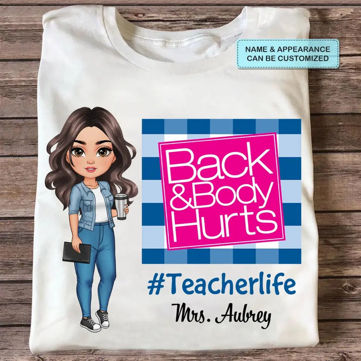 Personalized Custom T-shirt - Teacher's Day, Birthday Gift For Teacher - Back & Body Hurts
