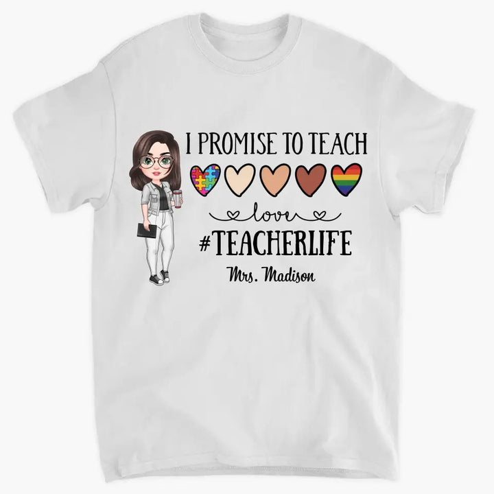 Personalized Custom T-shirt - Teacher's Day, Birthday Gift For Teacher - I Promise To Teach Love