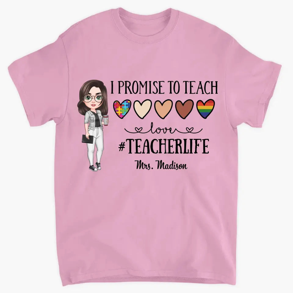 Personalized Custom T-shirt - Teacher's Day, Birthday Gift For Teacher - I Promise To Teach Love