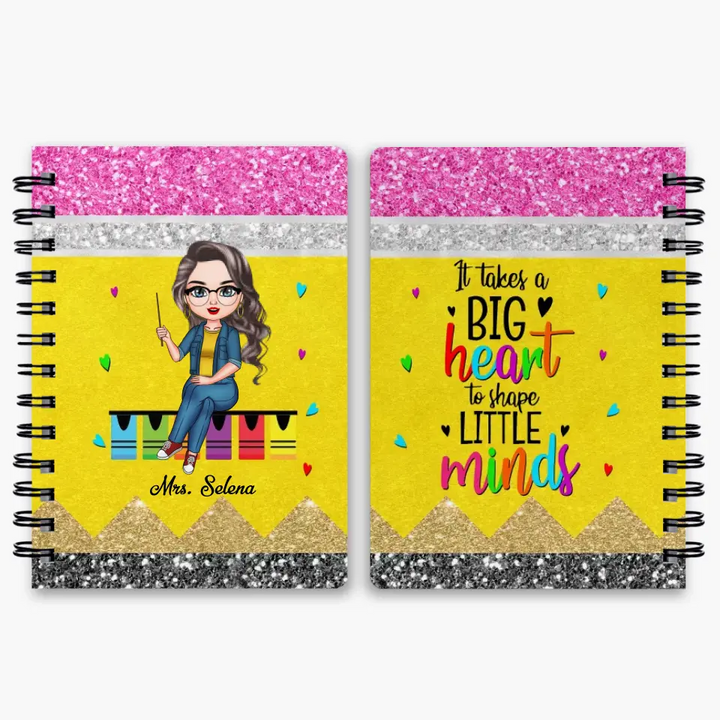 Personalized Spiral Journal - Gift For Teacher - It Takes A Big Heart To Shape Little Minds ARND005