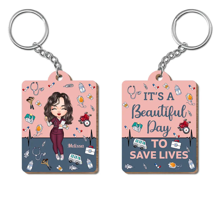 Personalized Wooden Keychain - Nurse's Day, Birthday Gift For Nurse, CNA, CMA, Doctor - It's A Beautiful Day To Save Lives ARND018