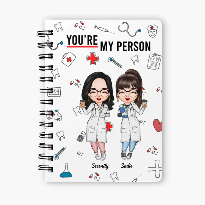 Personalized Spiral Journal - Gift For Nurse Bestie - You Are My Person