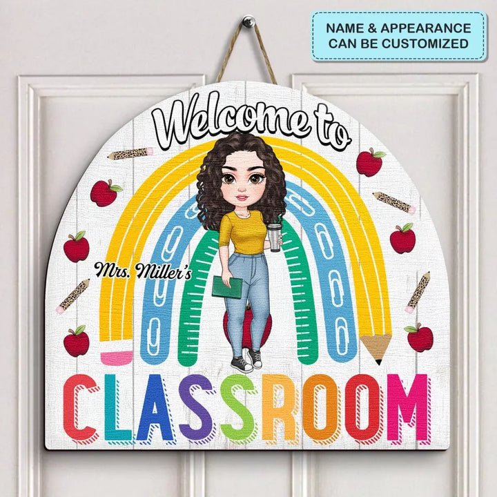 Personalized Custom Door Sign - Welcoming, Birthday, Teacher's Day Gift For Teacher - Welcome To The Classroom