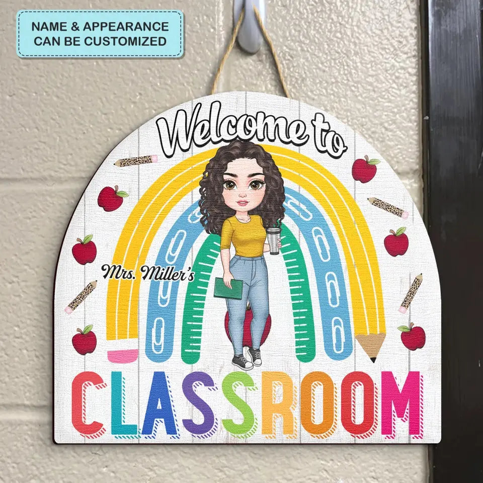 Personalized Custom Door Sign - Welcoming, Birthday, Teacher's Day Gift For Teacher - Welcome To The Classroom