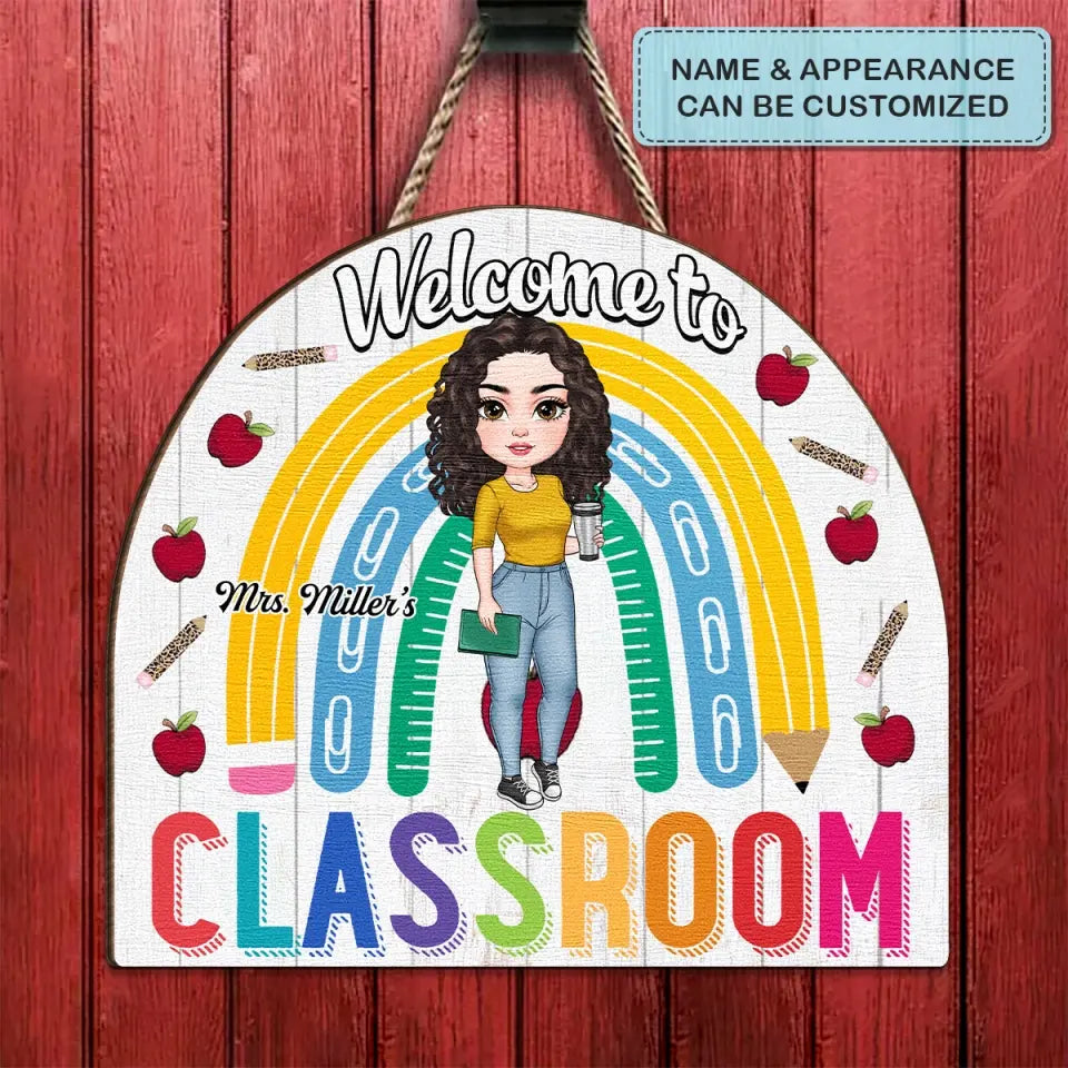 Personalized Custom Door Sign - Welcoming, Birthday, Teacher's Day Gift For Teacher - Welcome To The Classroom