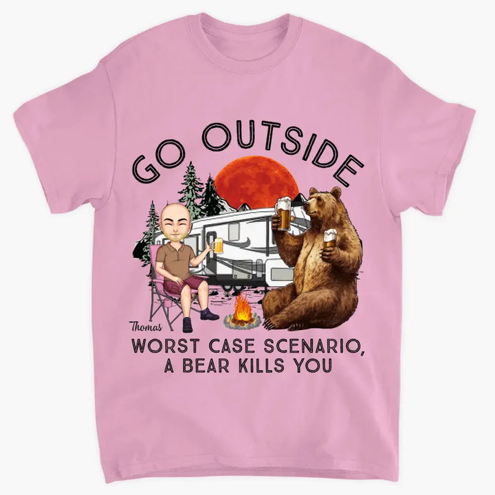 Personalized Custom T-shirt - Birthday Gift For Camping Lover - Go Outside Worst Case Scenario A Bear Kills You