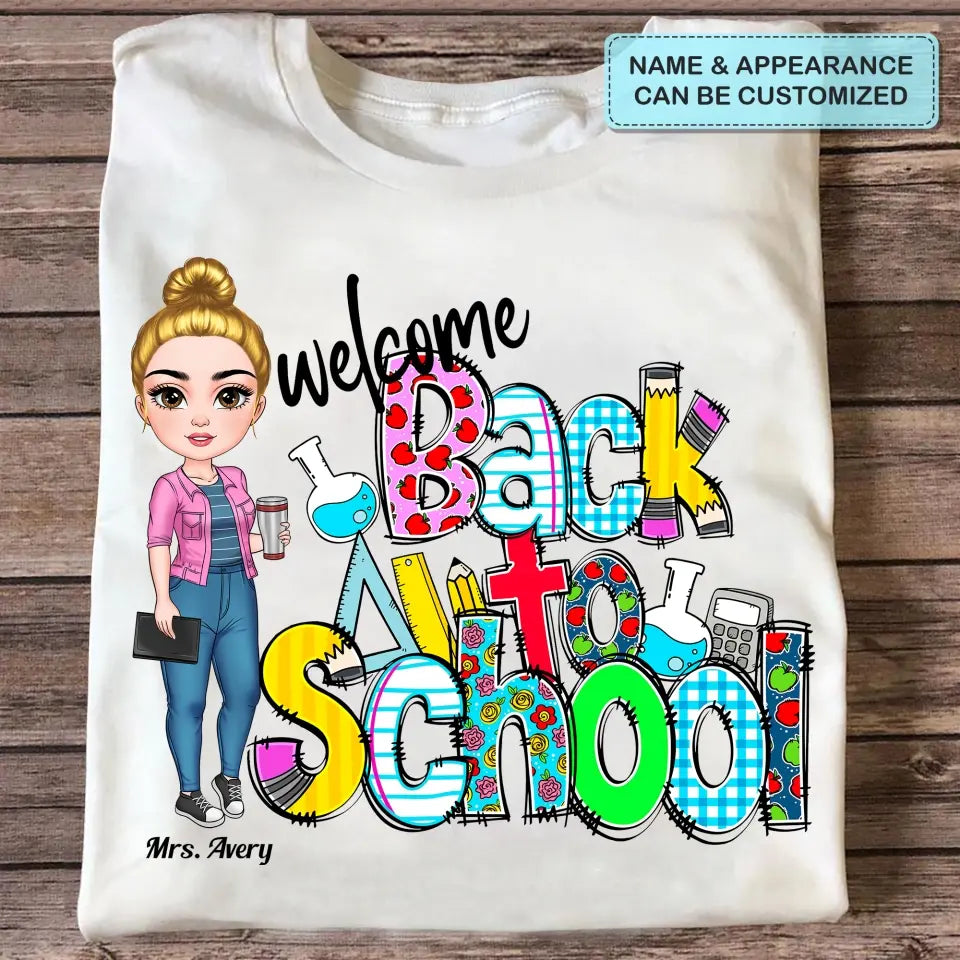 Personalized Custom T-shirt - Teacher's Day, Birthday Gift For Teacher - Welcome Back To School
