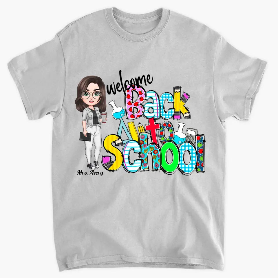 Personalized Custom T-shirt - Teacher's Day, Birthday Gift For Teacher - Welcome Back To School