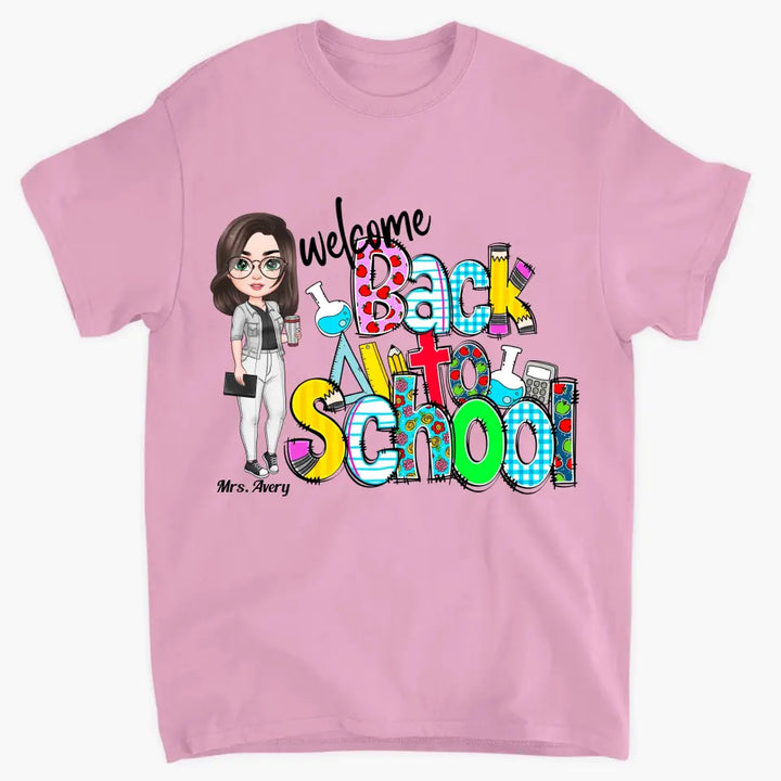 Personalized Custom T-shirt - Teacher's Day, Birthday Gift For Teacher - Welcome Back To School